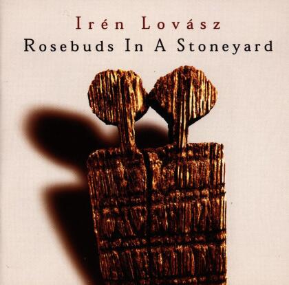 Iren Lovasz - Rosehbuds In A Stoneyard