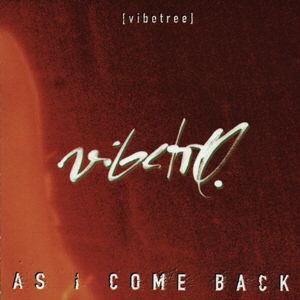 Vibetree - As I Come Back