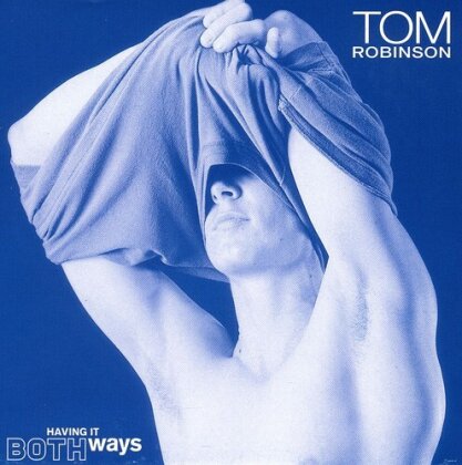 Tom Robinson - Having It Both Ways