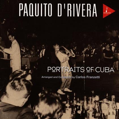 Paquito D'Rivera - Portraits Of Cuba