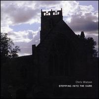 Chris Watson - Stepping Into The Dark
