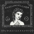 Dazzling Killmen - Recuerda