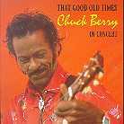 Chuck Berry - That Good Old Times In Concert