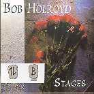 Bob Holroyd - Stages