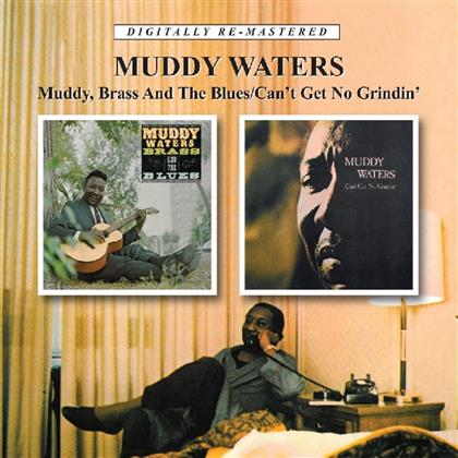 Muddy Waters - Muddy Brass & Blues / Can't Get No