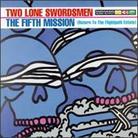 Two Lone Swordsmen - Fifth Mission (2 CDs)