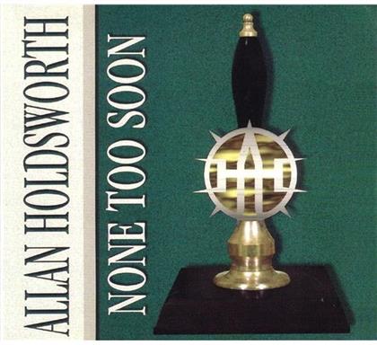 Allan Holdsworth - None Too Soon