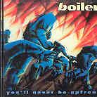Boiler - You'll Never Be Upfront