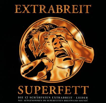 Extrabreit - Superfett - Das Beste