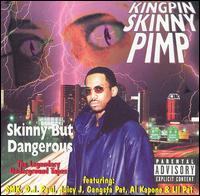 Kingpin Skinny Pimp - Skinny But Dangerous
