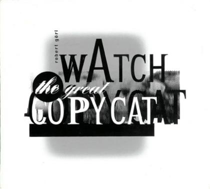 Robert Görl (DAF) - Watch The Great Copycat