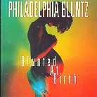 Philadelphia Bluntz - Blunted At Birth