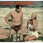 Elegant Machinery - Yesterday Man