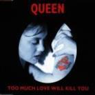 Queen - Too Much Love Will