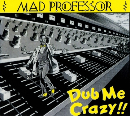 Mad Professor - Dub Me Crazy