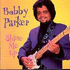 Bobby Parker - Shine Me Up