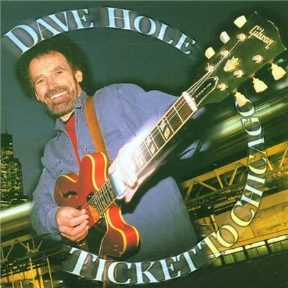 Dave Hole - Ticket To Chicago