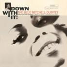 Blue Mitchell - Down With It (Version Remasterisée)