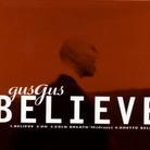 Gus Gus - Believe 1