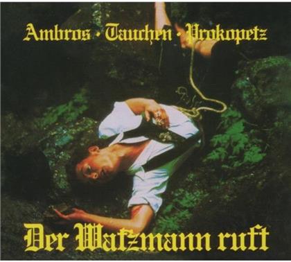 Wolfgang Ambros, Manfred Tauchen & Josi Prokopetz - Der Watzmann Ruft (Remastered)