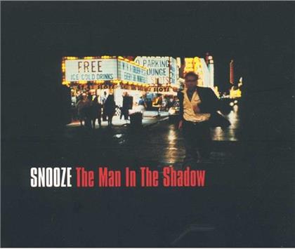 Snooze - Man In The Shadow