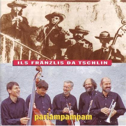 Ils Fränzlis Da Tschlin - Pariampampam