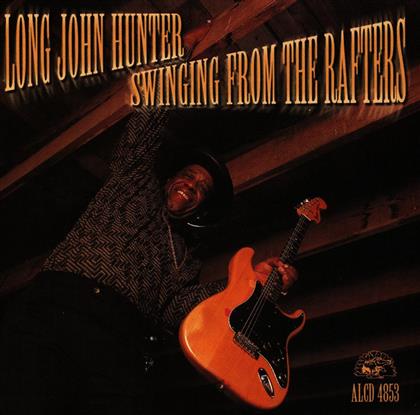 Long John Hunter - Swinging From The Rafters