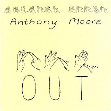 Anthony Moore - Out
