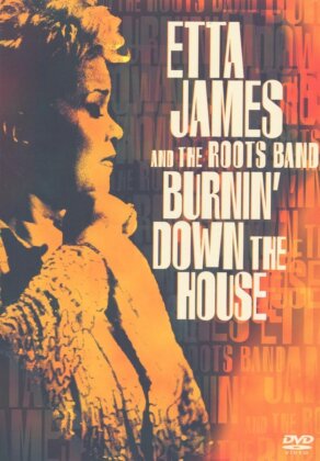 Etta James & The Roots Band - Burnin down the House