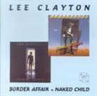 Lee Clayton - Border Affair/Naked Child