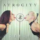 Atrocity - Shout - Mini