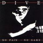 Dive - No Pain No Game