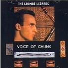 Lounge Lizards - Voice Of Chunk