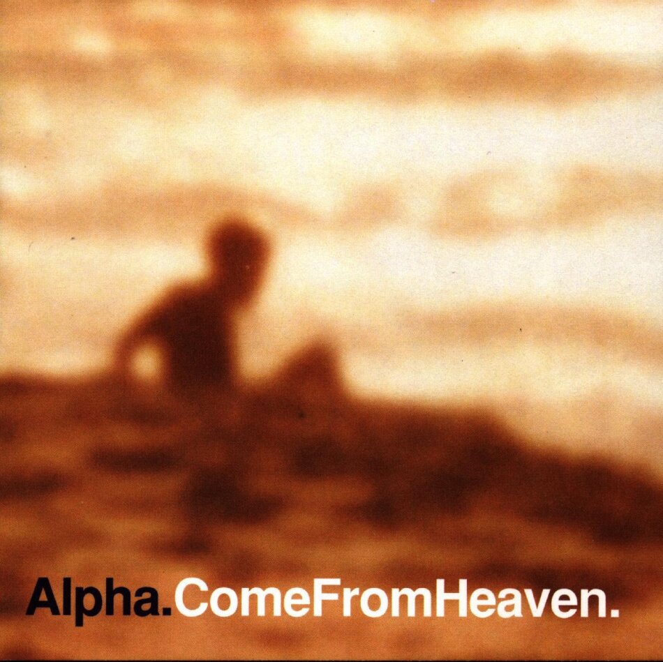 Alpha - Come From Heaven