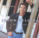 Jason Sellers - I'm Your Man