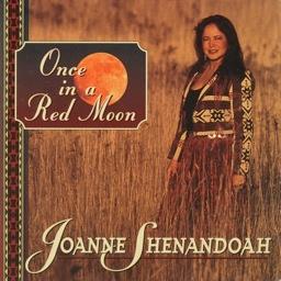 Joanne Shenandoah - Once In A Red Moon