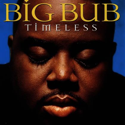 Big Bub - Timeless