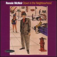 Ronnie McNeir - Down In The Neighbourhood