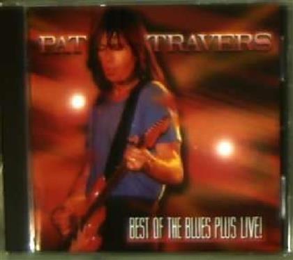 Pat Travers - Best Of The Blues & Live