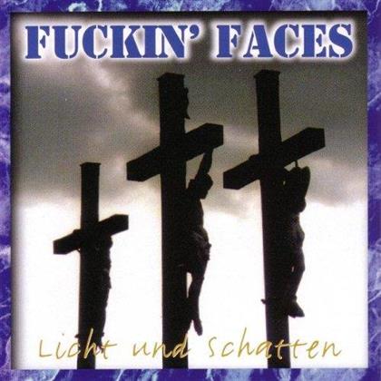 Fuckin Faces - Licht Und Schatten