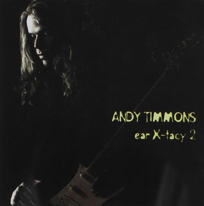 Andy Timmons - Ear X-Tacy 2