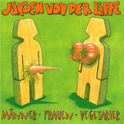 Jürgen Von Der Lippe - Männer Frauen Vegetarier