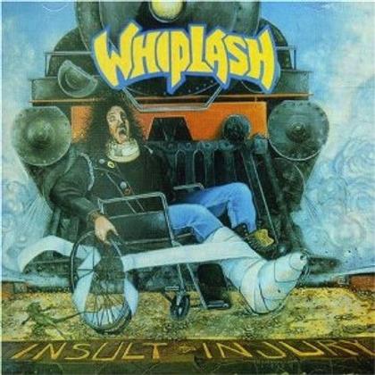 Whiplash - Insult To Injury