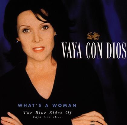 Vaya Con Dios - What's A Woman: The Blue Sides Of Vaya Con Dios