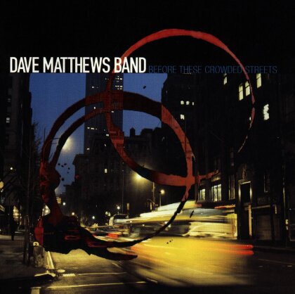 Dave Matthews - Before These Crowded Streets