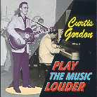Curtis Gordon - Play The Music Louder