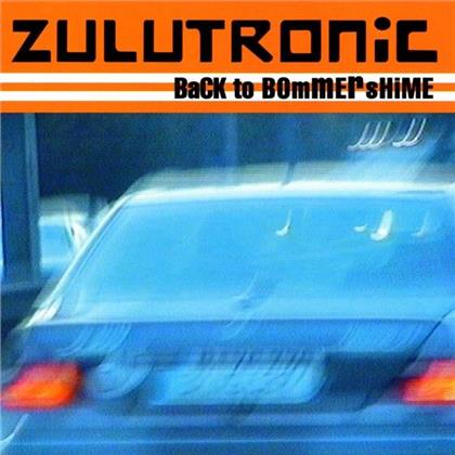 Zulutronic - Back To Bommershime