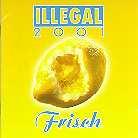 Illegal 2001 - Frisch