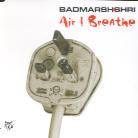 Badmarsh & Shri - Air I Breathe