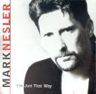 Mark Nesler - I'm Just That Way